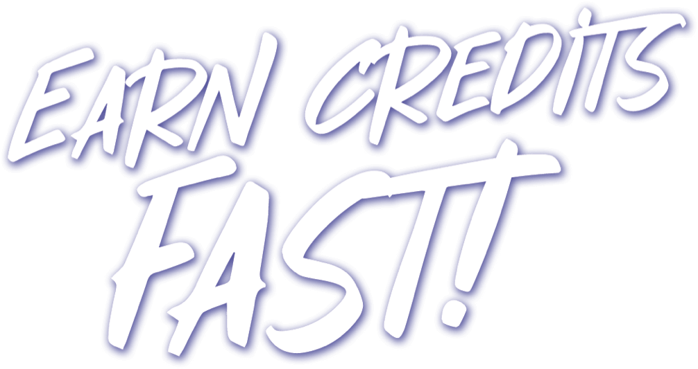 Earn Credits Fast!